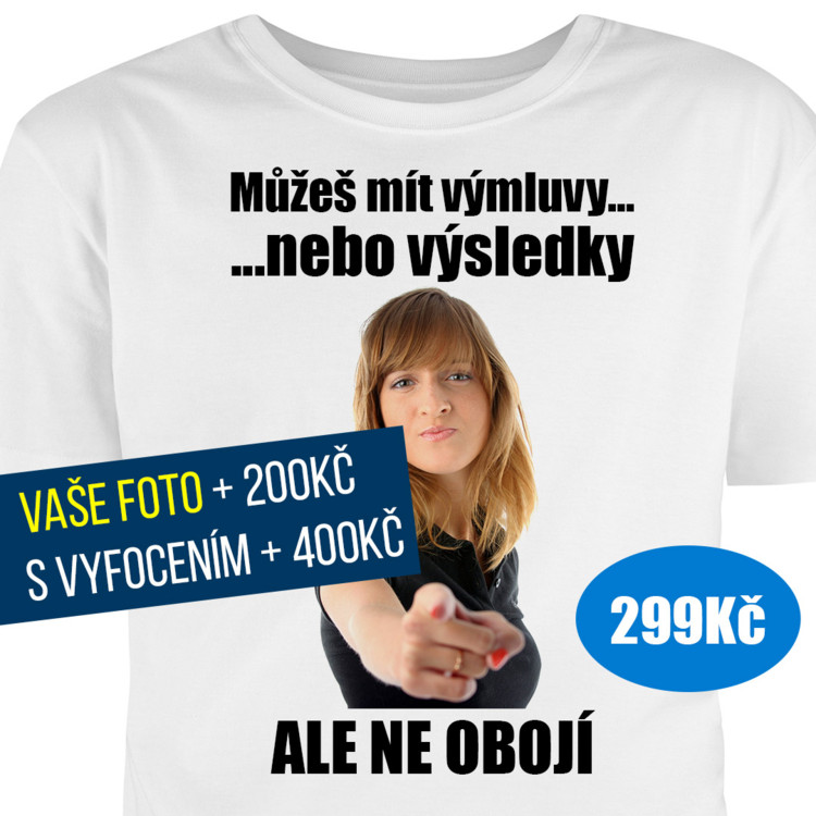 Tričko motivačné – možno s VAŠOU vlastnou fotografiou.