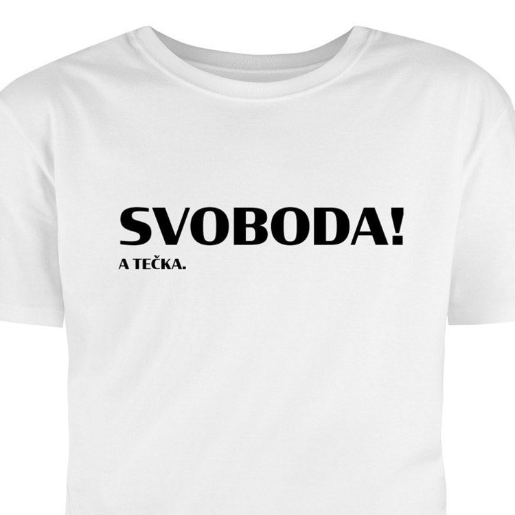 Tričko s potiskom - Svoboda! A tečka.