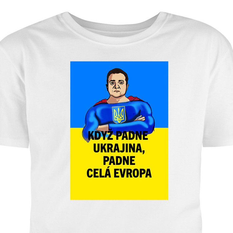 Tričko na podporu Ukrajiny: Volodymyr Zelenskyj - Keď padne Ukrajina, padne celá Európa